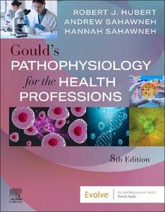 Gould's Pathophysiology for the Health Professions Gould's Pathophysiology for the Health Professions