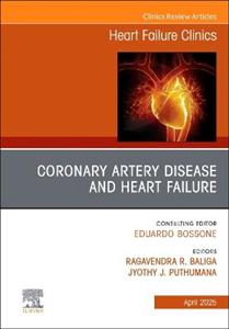 Coronary Artery Disease and Heart Failure, An issue of Heart Failure Clinics: Volume 21-2