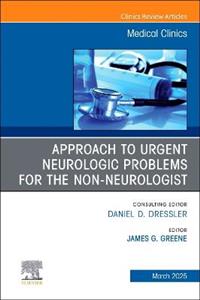 Approach to Urgent Neurologic Problems for the Non-neurologist, An Issue of Medical Clinics of North America: Volume 109-2 - Click Image to Close