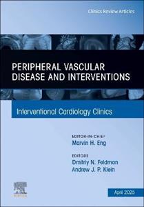 Peripheral Vascular Disease and Interventions, An Issue of Interventional Cardiology Clinics: Volume 14-2
