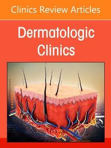 Medical Devices in Dermatology, An Issue of Dermatologic Clinics: Volume 44-3 Medical Devices in Dermatology, An Issue of Dermatologic Clinics: Volume 44-3