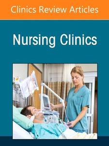 Nursing Clinics of North America, An Issue of Nursing Clinics: Volume 61-3