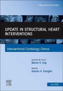Update in Structural Heart Interventions, An Issue of Interventional Cardiology Clinics: Volume 14-3