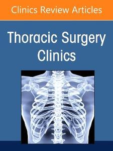 Surgical Management of Pleuropulmonary Infectious Diseases, An Issue of Thoracic Surgery Clinics: Volume 36-3