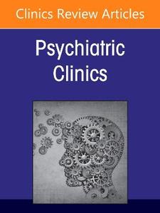 Ethical Issues in Contemporary Psychiatry, An Issue of Psychiatric Clinics of North America: Volume 49-3 Ethical Issues in Contemporary Psychiatry, An Issue of Psychiatric Clinics of North America: Volume 49-3