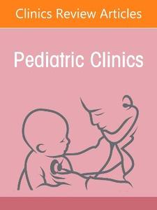 Advances in Pediatric Dermatology, An Issue of Pediatric Clinics of North America: Volume 73-4 Advances in Pediatric Dermatology, An Issue of Pediatric Clinics of North America: Volume 73-4