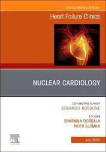 Nuclear Cardiology, An issue of Heart Failure Clinics: Volume 21-3