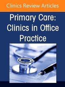 Addiction Medicine in Primary Care, An Issue of Primary Care: Clinics in Office Practice: Volume 53-3