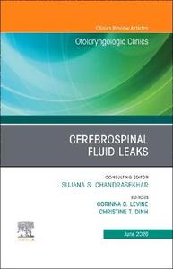 Cerebrospinal Fluid Leaks, An Issue of Otolaryngologic Clinics of North America: Volume 59-3