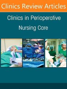 Navigating the Surgical Stress Response in Perioperative Patients, An issue of Clinics in Perioperative Nursing Care: Volume 1-4
