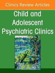 The Behavioral Health Crisis Care Continuum for Youth, An Issue of Child and Adolescent Psychiatric Clinics of North America: Volume 35-3