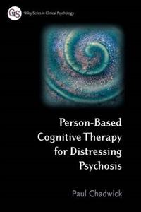 Person Based Cognitive Therapy for Distressing Psychosis