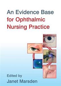 Evidence Base for Ophthalmic Nursing Practice, An