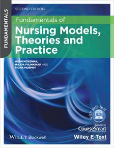 Fundamentals of Nursing Models, Theories and Practice with Wiley e-text