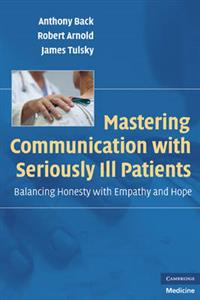 Mastering Communication with Seriously Ill Patients: Balancing Honesty with Empathy and Hope