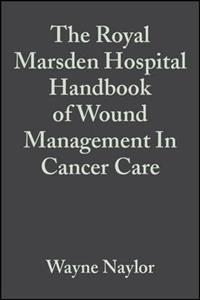 Royal Marsden Hospital Handbook of Wound Management in Cancer Care, The - Click Image to Close