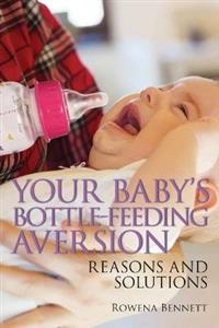 Your Baby's Bottle-feeding Aversion: Reasons and Solutions - Click Image to Close