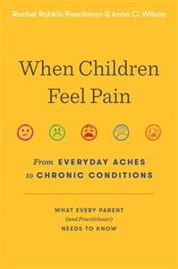 When Children Feel Pain: From Everyday Aches to Chronic Conditions