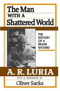 The Man with a Shattered World: The History of a Brain Wound - Click Image to Close