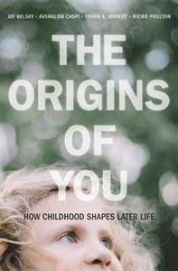 The Origins of You: How Childhood Shapes Later Life - Click Image to Close