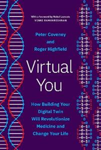 Virtual You: How Building Your Digital Twin Will Revolutionize Medicine and Change Your Life - Click Image to Close