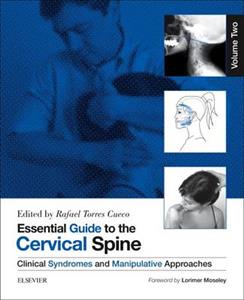 Essential Guide to the Cervical Spine - Volume Two: Clinical Syndromes and Manipulative Treatment - Click Image to Close