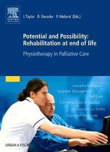 Potential and Possibility: Rehabilitation at End of Life: Physiotherapy in Palliative Care - Click Image to Close