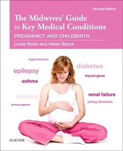 The Midwives' Guide to Key Medical Conditions: Pregnancy and Childbirth - Click Image to Close