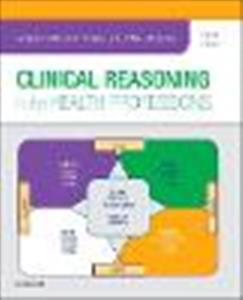 Clinical Reasoning in the Health Professions - Click Image to Close