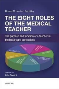 The Eight Roles of the Medical Teacher: The purpose and function of a teacher in the healthcare professions - Click Image to Close