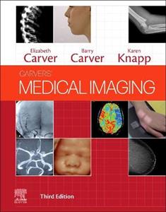 Carvers' Medical Imaging 3e: Techniques,