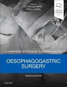 Oesophagogastric Surgery: A Companion to Specialist Surgical Practice - Click Image to Close