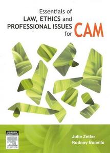 Essentials of Law, Ethics, and Professional Issues in CAM Essentials of Law, Ethics, and Professional Issues in CAM