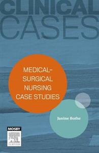 Clinical Cases: Medical-Surgical Nursing Case Studies