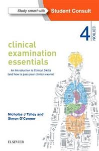 Clinical Examination Essentials: An Introduction to Clinical Skills (and How to Pass Your Clinical Exams) - Click Image to Close