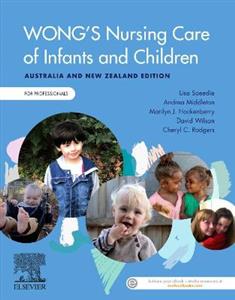 Wong's Nursing Care of Infants and Children Australia and New Zealand Edition: FOR PROFESSIONALS