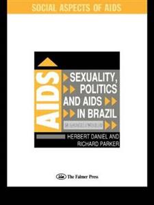 Sexuality, Politics and AIDS in Brazil - Click Image to Close