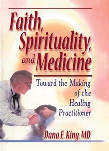 Faith, Spirituality, and Medicine