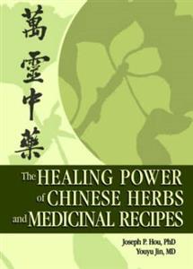 The Healing Power of Chinese Herbs and Medicinal Recipes - Click Image to Close