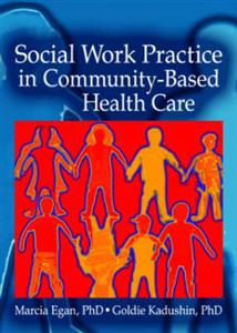 Social Work Practice in Community-Based Health Care - Click Image to Close