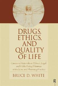 Drugs, Ethics, and Quality of Life - Click Image to Close