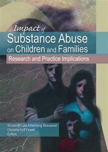 Impact of Substance Abuse on Children and Families - Click Image to Close