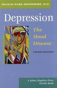 Depression, the Mood Disease 3/e