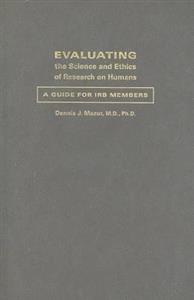 Evaluating the Science and Ethics of Research on Humans