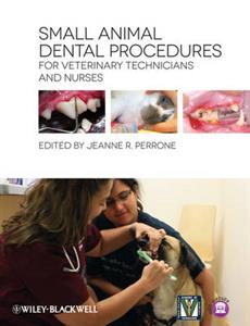 Small Animal Dental Procedures for Veterinary Technicians and Nurses - Click Image to Close