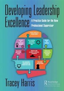 Developing Leadership Excellence: A Practice Guide for the New Professional Supervisor - Click Image to Close