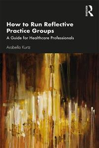 How to Run Reflective Practice Groups - Click Image to Close