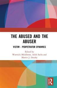 The Abused and the Abuser: Victim-Perpetrator Dynamics - Click Image to Close