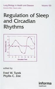 Regulation of Sleep and Circadian Rhythms