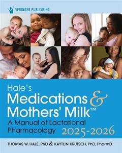 Hale's Medications amp; Mothers' Milk 2025-2026 21/e